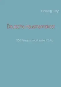 Deutsche Hausmannskost - Hedwig Heyl