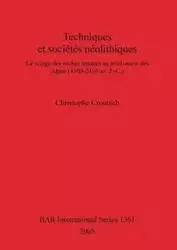 Techniques et sociétés néolithiques - Croutsch Christophe