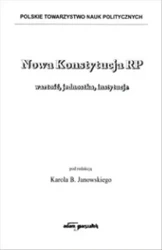 Nowa Konstytucja RP wartość, jednostka, instytucje - red. Karol B. Janowski