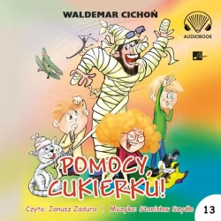 Pomocy, Cukierku! Audiobook - Waldemar Cichoń