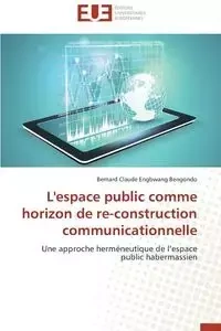 L'espace public comme horizon de re-construction communicationnelle - Collectif