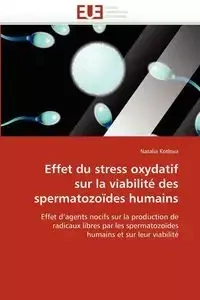 Effet du stress oxydatif sur la viabilité des spermatozoïdes humains - KOTLOVA-N