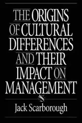 The Origins of Cultural Differences and Their Impact on Management - Jack Scarborough
