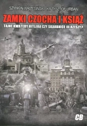 Zamki Czocha i Książ. Tajne kwatery Hitlera czy skarbnice III Rzeszy? - Szymon Wrzesiński, Krzysztof Urban