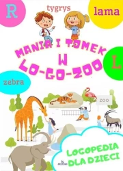 Mania i Tomek w logozoo. Logopedia dla dzieci - Małgorzata Korbiel