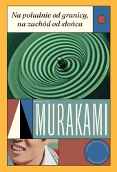 Na południe od granicy, na zachód od słońca - Haruki Murakami, Aldona Możdżyńska