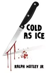 Cold as Ice - Ralph Motley Jr.