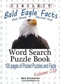 Circle It, Bald Eagle and Great Horned Owl Facts, Pocket Size, Word Search, Puzzle Book - Lowry Global Media LLC