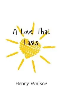 A Love That Lasts - Walker Henry