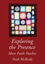 Exploring the Presence - Trish McBride