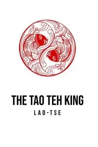 The Tao Teh King - Tse Lao