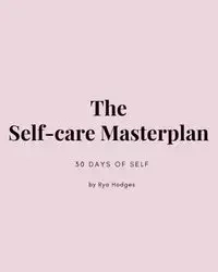 The Self-Care Masterplan - Hodges Rya