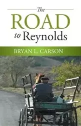 The Road to Reynolds - Carson Bryan L.