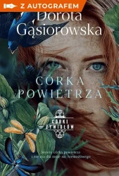 Córki żywiołów. Córka powietrza (z autografem) - Dorota Gąsiorowska
