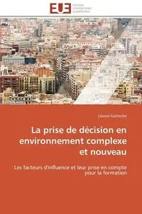 La prise de décision en environnement complexe et nouveau - GALMICHE-L