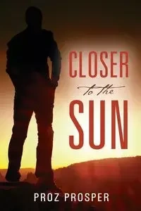 Closer to the Sun - Prosper Proz