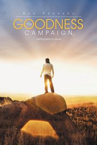 The Goodness Campaign - Ken Ferrara