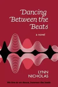 Dancing Between the Beats - Nicholas Lynn