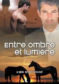 Entre ombre et lumière - Sherwood Kate