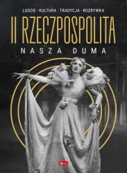 II Rzeczpospolita - nasza duma - praca zbiorowa