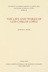 The Life and Works of Luis Carlos López - Martha S. Bazik