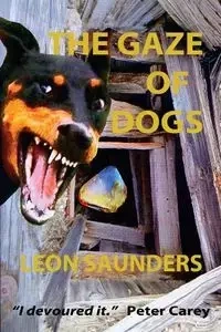 The Gaze of Dogs - Leon Saunders