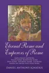 Eternal Rome and Emperors of Rome - Daniel Anthony-Ignatius