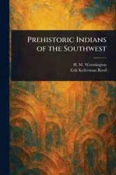 Prehistoric Indians of the Southwest - Wormington H. M. (Hannah Marie)