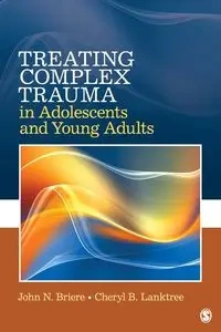 Treating Complex Trauma in Adolescents and Young Adults - John N. Briere