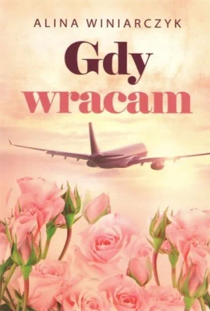 Gdy wracam - Alina Winiarczyk