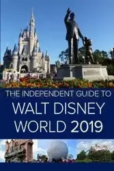 The Independent Guide to Walt Disney World 2019 (Travel Guide) - Costa G