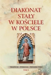 Diakonat stały w Kościele w Polsce T.4 - Waldemar Rozynkowski