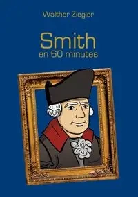 Smith en 60 minutes - Ziegler Walther