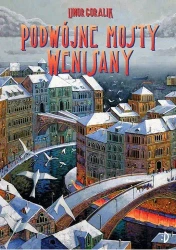 Podwójne mosty Wenisany. Wenisana. Tom 2 - Linor Goralik