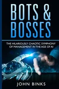 Bots & Bosses - John Binks