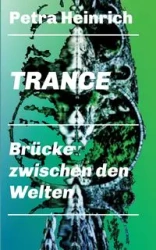 Trance - Brücke zwischen den Welten - Petra Heinrich