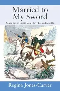 Married to My Sword - Regina Jones-Carver