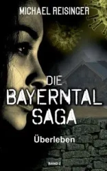 Die Bayerntal Saga - Michael Reisinger