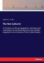 The Nut Culturist - Andrew S. Fuller