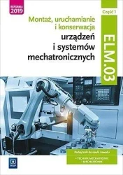 Montaż, uruchamianie i konserwacja urz. cz1 ELM.03 - Michał Tokarz, Stanisław Sierny, Robert Dziurski