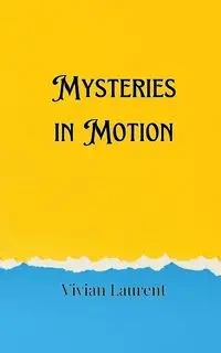 Mysteries in Motion - Alec Davenport