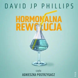audiobook Hormonalna rewolucja. Jak w naturalny sposób wykorzystać moc sześciu najważniejszych hormonów - David Jp Phillips