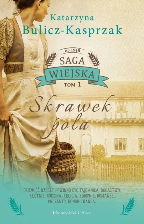 Skrawek pola. Saga wiejska. Tom 1 (Duże Litery) - Kasia Bulicz-Kasprzak