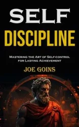 Self-discipline - Joe Goins