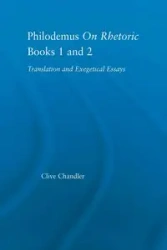 Philodemus on Rhetoric Books 1 and 2 - Chandler Clive