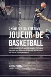 Création de l'Ultime Joueur de Basketball - Joseph Correa