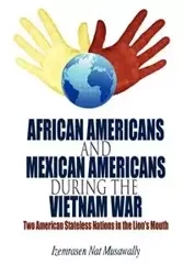 African Americans and Mexican Americans During the Vietnam War - Musawally Izemrasen Nat