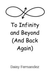 To Infinity and Beyond (And Back Again) - Fernandez