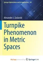 Turnpike Phenomenon in Metric Spaces - Alexander J. Zaslavski