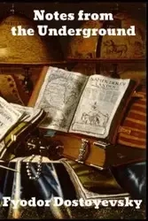 Notes from the Underground - Dostoyevsky Fyodor